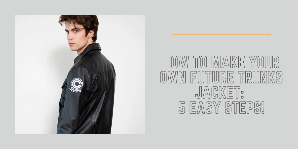How to Make Your Own Future Trunks Jacket 5 Easy Steps! Trunks